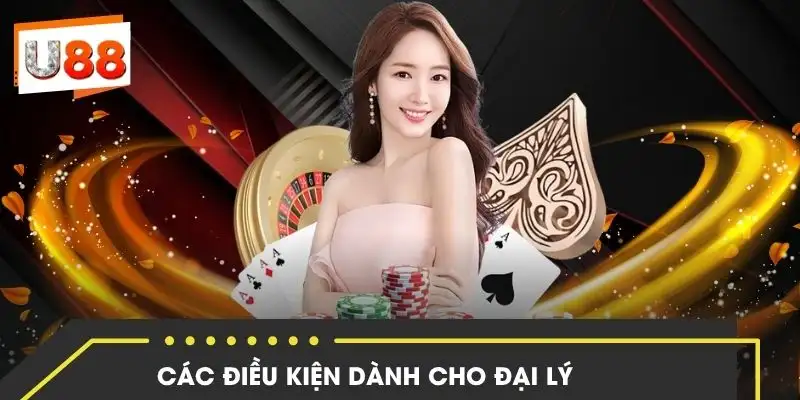dai-ly-u88-dieu-kien