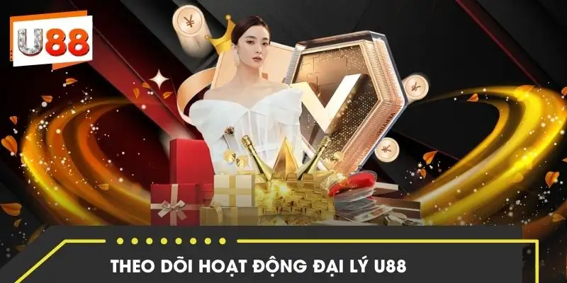 dai-ly-u88-he-thong-theo-doi