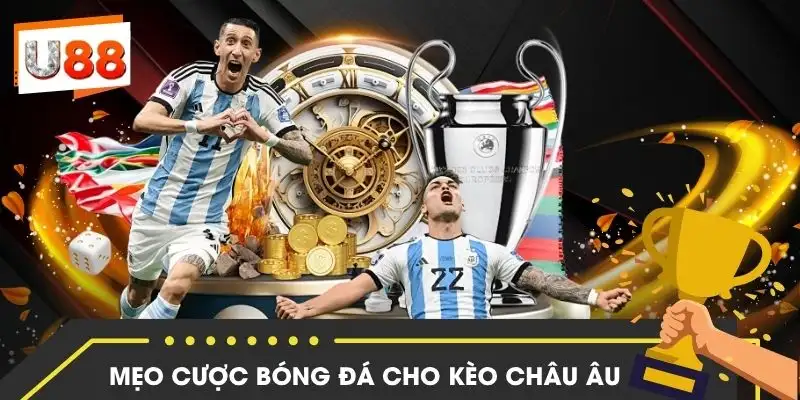 meo-cuoc-bong-da-keo-chau-au